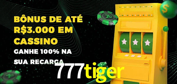 777tiger melhor bônus de depósito